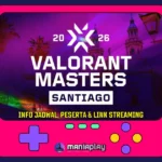 info VALORANT Masters Santiago 2026 maniaslot