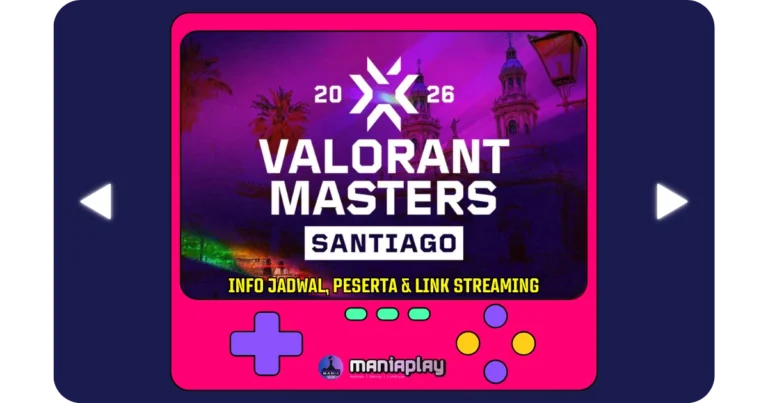 info VALORANT Masters Santiago 2026 maniaslot